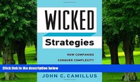 Big Deals  Wicked Strategies: How Companies Conquer Complexity and Confound Competitors