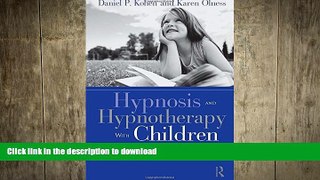 FAVORITE BOOK  Hypnosis and Hypnotherapy With Children, Fourth Edition FULL ONLINE