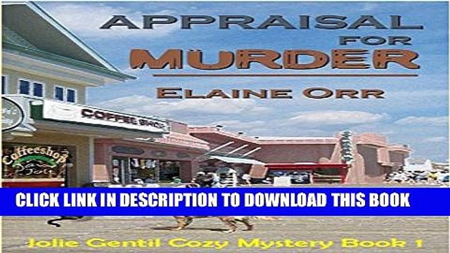 [PDF] Appraisal for Murder (Jolie Gentil Cozy Mystery Series Book 1) Full Online
