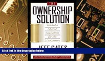 Big Deals  The Ownership Solution: Toward A Shared Capitalism For The 21st Century  Best Seller