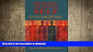 FAVORITE BOOK  Healing the Divided Self: Clinical and Ericksonian Hypnotherapy for Dissociative
