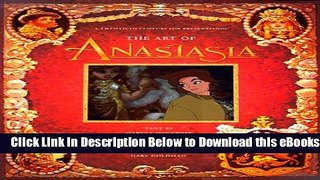 [Download] The Art of Anastasia: A Twentieth Century Fox Presentation Free Books