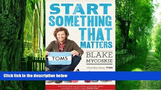 Big Deals  Start Something That Matters  Free Full Read Most Wanted