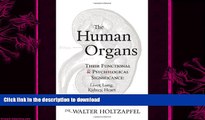 FAVORITE BOOK  The Human Organs: Their Functional and Psychological Significance: Liver, Lung,