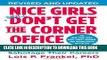 [PDF] Nice Girls Don t Get the Corner Office: Unconscious Mistakes Women Make That Sabotage Their