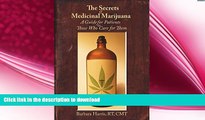 READ  The Secrets of Medicinal Marijuana: A Guide for Patients and Those Who Care for Them  GET