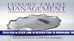 [PDF] Luxury Talent Management: Leading and Managing a Luxury Brand Full Online
