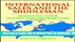 [PDF] International Sales and the Middleman: Managing Your Agents and Distributors Full Online