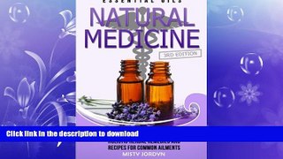 FAVORITE BOOK  Essential Oils: Essential Oils as Natural Medicine- Holistic Herbal Remedies and