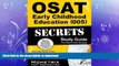 DOWNLOAD OSAT Early Childhood Education (005) Secrets Study Guide: CEOE Exam Review for the