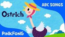 O | Ostrich | ABC Alphabet Songs | Phonics | PINKFONG Songs for Children