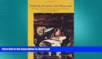 READ BOOK  Disease, Karma, and Healing: Spiritual-Scientific Enquiries into the Nature of the