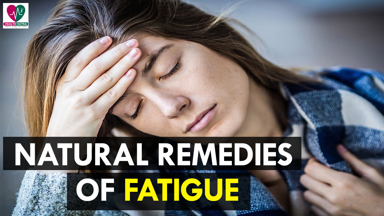 Natural Remedies for Fatigue - Health Sutra