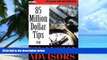 Must Have PDF  85 Million Dollar Tips for Financial Advisors  Free Full Read Most Wanted