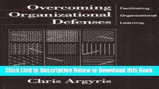 [Best] Overcoming Organizational Defenses: Facilitating Organizational Learning Online Books