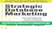 [Best] Strategic Database Marketing 4e:  The Masterplan for Starting and Managing a Profitable,