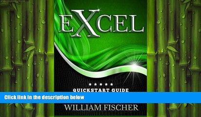 READ book  Excel: QuickStart Guide - From Beginner to Expert (Excel, Microsoft Office)  FREE