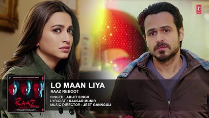 LO MAAN LIYA (Full Audio) Raaz Reboot - Arijit Singh - Emraan Hashmi, Kriti Kharbanda, Gaurav Arora