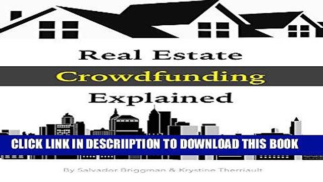 [PDF] Real Estate Crowdfunding Explained: How to get in on the explosive growth of the real estate