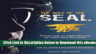 [Reads] The Way of the SEAL: Think Like an Elite Warrior to Lead and Succeed Free Books