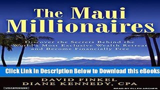 [Download] The Maui Millionaires: Discover the Secrets Behind the World s Most Exclusive Wealth