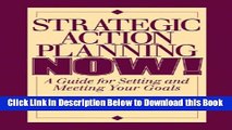 [Best] Strategic Action Planning Now Setting and Meeting Your Goals Free Books