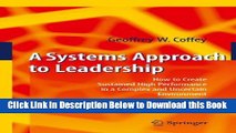 [Best] A Systems Approach to Leadership: How to Create Sustained High Performance in a Complex and