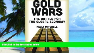 Big Deals  Gold Wars: The Battle for the Global Economy  Free Full Read Most Wanted