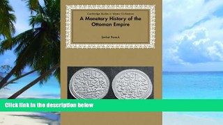 Big Deals  A Monetary History of the Ottoman Empire (Cambridge Studies in Islamic Civilization)