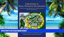 Big Deals  Creating a Real Wealth Economy: From Phantom Wealth to a Wiser Future for All Humanity