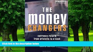 Big Deals  The Money Changers: Currency Reform from Aristotle to E-Cash  Free Full Read Most Wanted