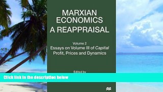 Big Deals  Marxian Economics: A Reappraisal: Volume 2 Essays on Volume III of Capital Profit,