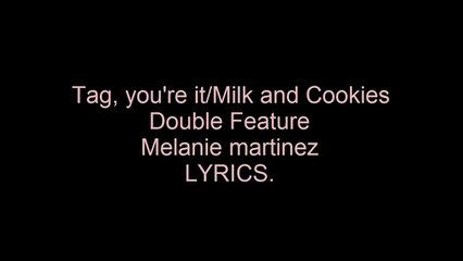 Melanie Martinez - Tag, you're It (LYRICS vidéo)