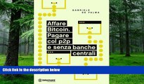 Big Deals  Affare Bitcoin. Pagare col p2p e senza banche centrali (Italian Edition)  Best Seller