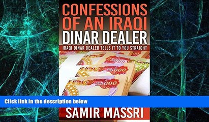 Big Deals  Confessions Of An Iraqi Dinar Dealer, No Hype, No Rumors, No Guru BS: An Iraqi Dinar