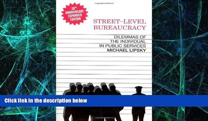 Big Deals  Street-Level Bureaucracy: Dilemmas of the Individual in Public Service, 30th