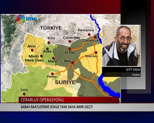 Gazeteci Seyit Evran Cerablus'taki son gelişmeleri anlattı
