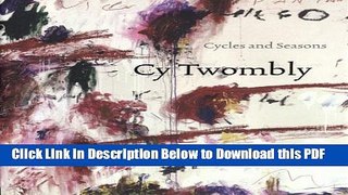 [Read] Cy Twombly: Cycles and Seasons Popular Online