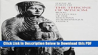[Read] The Throne of Wisdom: Wood Sculptures of the Madonna in Romanesque France Free Books