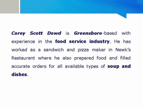 Corey Scott Dowd Has Good Expertise In Food Preparations And Servicing