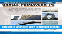 [Download] Project Planning and Control Using Oracle Primavera P6 Versions 8.1, 8.2   8.3