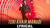Teri Khair Mangdi  Lyrical - Baar Baar Dekho - Sidharth Malhotra & Katrina Kaif  Bilal Saeed