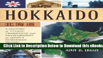 [PDF] Hokkaido: A History of Ethnic Transition and Development on Japan s Northern Island Online
