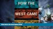 Must Have  How the West Came to Rule: The Geopolitical Origins of Capitalism  READ Ebook Full