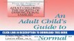 [PDF] An Adult Child s Guide to What s  Normal Full Colection