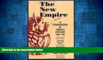 Full [PDF] Downlaod  The New Empire: An Interpretation of American Expansion 1860-1898 (Cornell