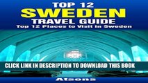 [PDF] Top 12 Places to Visit in Sweden - Top 12 Sweden Travel Guide (Includes Stockholm,