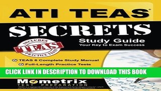 Collection Book ATI TEAS Secrets Study Guide: TEAS 6 Complete Study Manual, Full-Length Practice