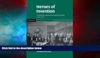 READ FREE FULL  Heroes of Invention: Technology, Liberalism and British Identity, 1750-1914