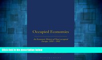 Must Have  Occupied Economies: An Economic History of Nazi-Occupied Europe, 1939-1945 (Occupation